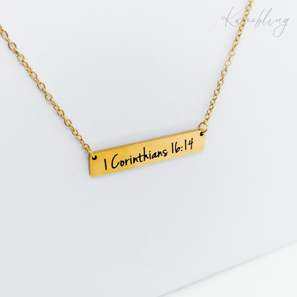 bible verse necklace gold plated water & tarnish proof (1 Corinthians 16:14)